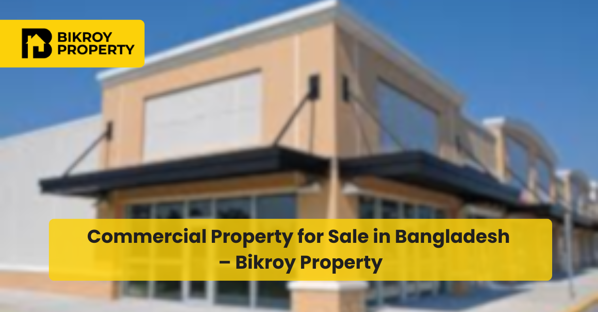 Commercial Property for Sale in Bangladesh – Bikroy Property