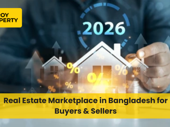 Real Estate Marketplace in Bangladesh for Buyers & Sellers