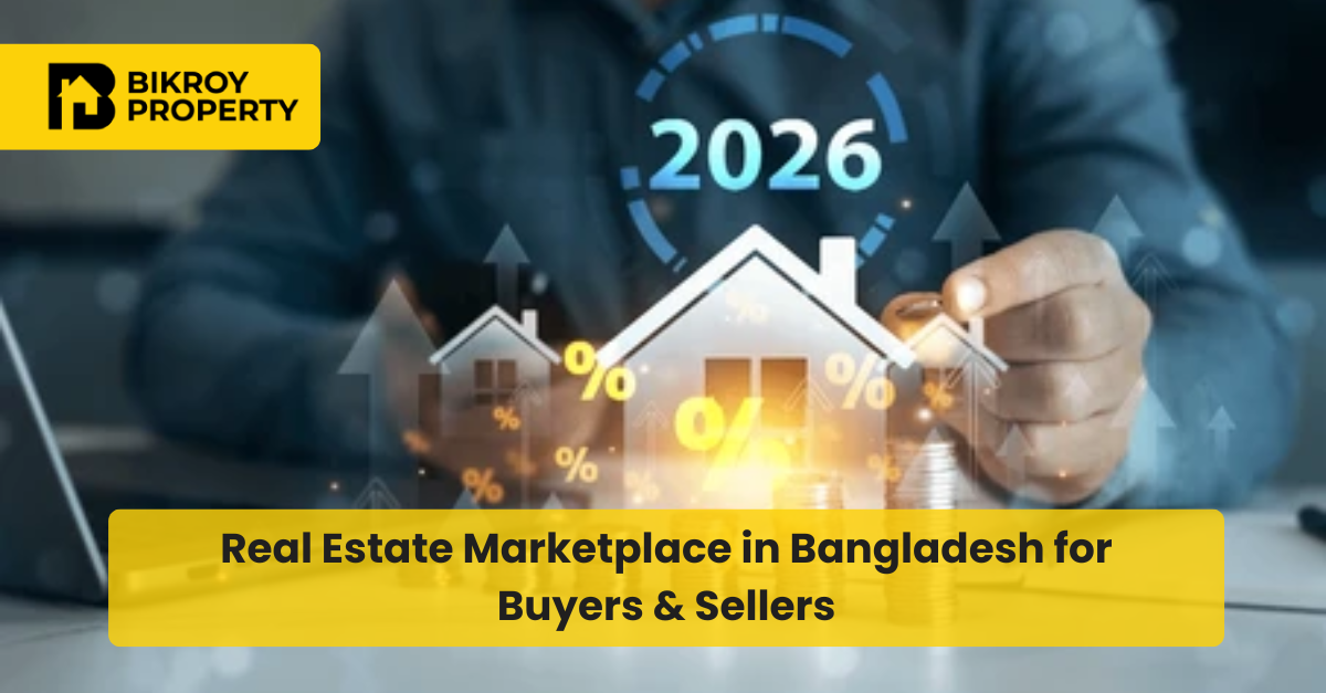 Real Estate Marketplace in Bangladesh for Buyers & Sellers